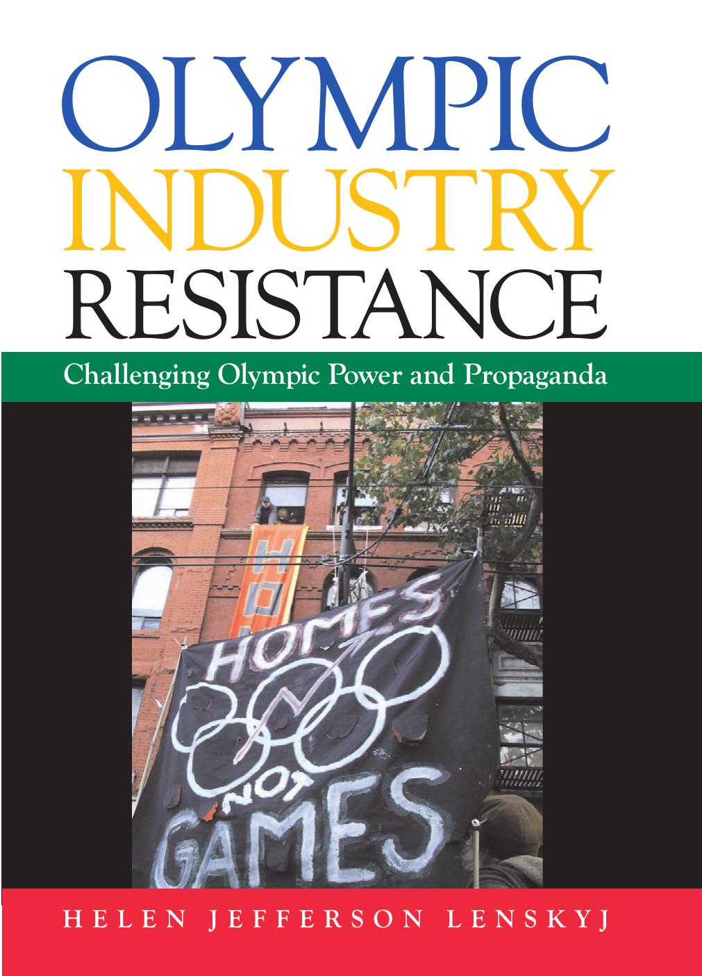 Olympic Industry Resistance: Challenging Olympic Power and Propaganda (S U N Y Series on Sport, Culture, and Social Relations) by Helen Jefdferson Lenskyj