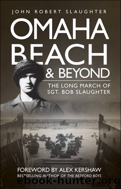 Omaha Beach and Beyond by John Robert Slaughter