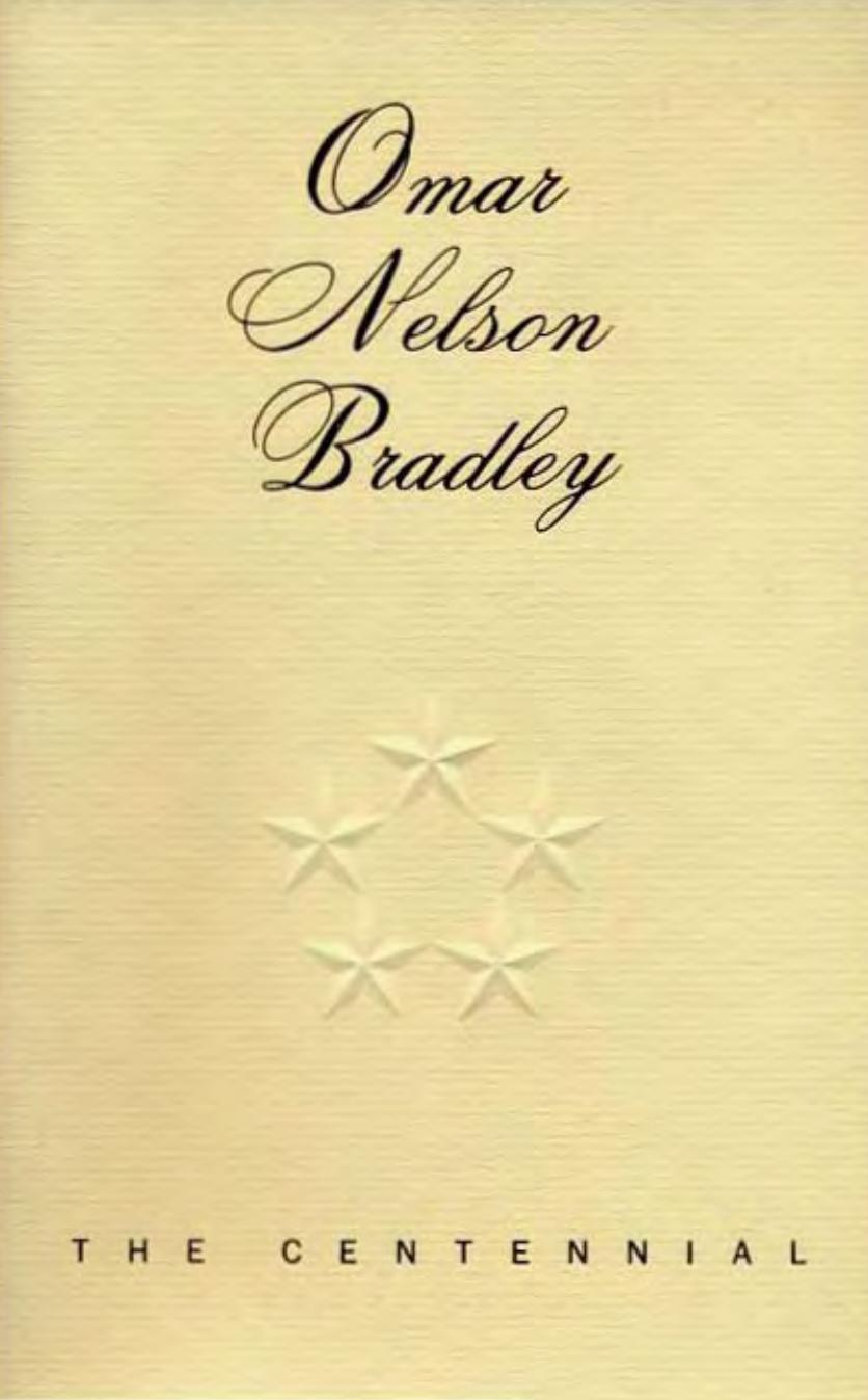 Omar Nelson Bradley : the centennial by Charles Edward Kirkpatrick; Center of Military History