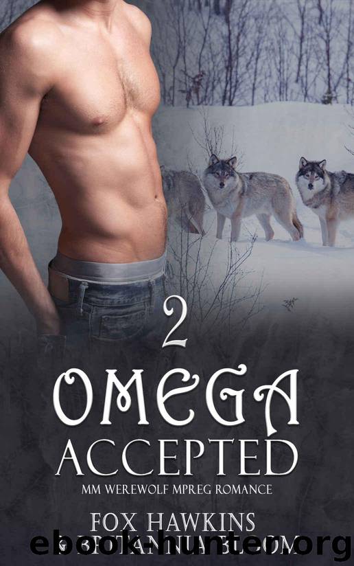 Omega Accepted: MM Werewolf MPREG Romance (Lucky Book 2) by Fox Hawkins & Britannia Bloom