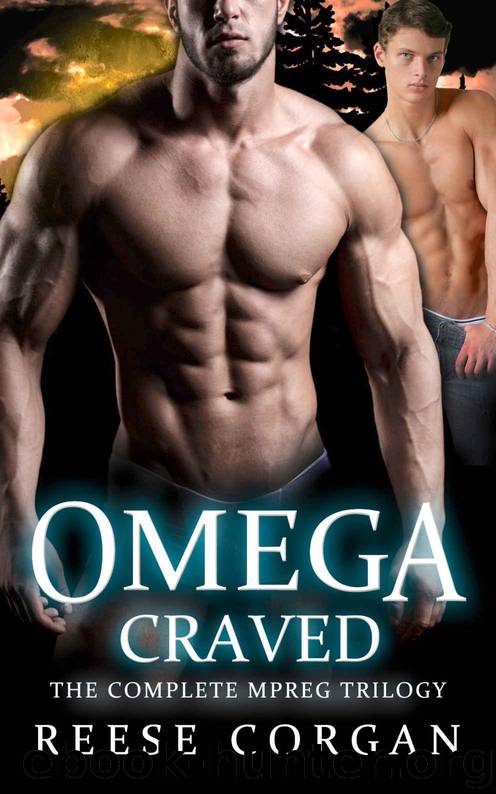 Omega Craved: The Complete Mpreg MM Romance Trilogy by Reese Corgan