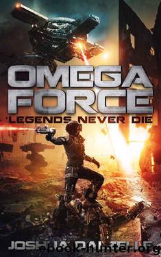 Omega Force: Legends Never Die (OF10) by Joshua Dalzelle