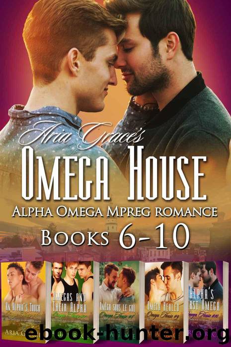 Omega House Boxset Books 6-10: Alpha Omega MPreg Romance by Grace Aria