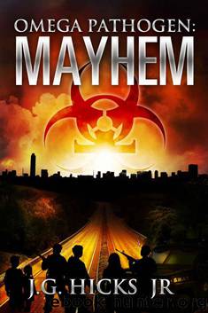 Omega Pathogen: Mayhem by Hicks Jr J.G