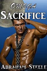 Omega Sacrifice: Gay Paranormal Romance (Fated and Dominated Book 7) by Abraham Steele