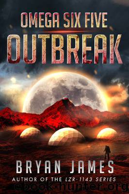 Omega Six Five: Outbreak by Bryan James