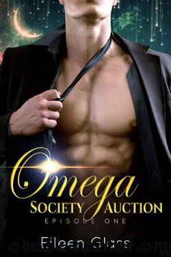 Omega Society Auction [Book 1] by Eileen Glass