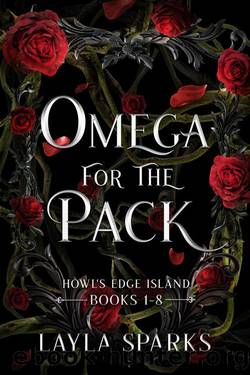 Omega for The Pack: Howl's Edge Island Books 1-8: A Why Choose Shifter Romance by Layla Sparks