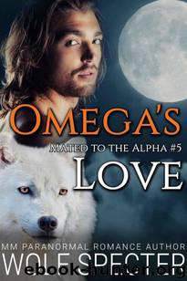 Omega's Love (Mated to the Alpha 5) by Wolf Specter