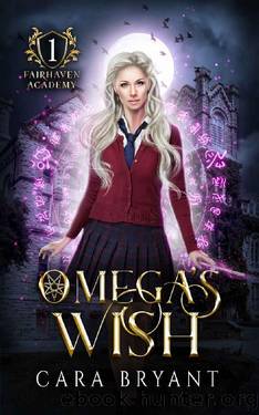 Omega's Wish (Fairhaven Academy Book 1) by Cara Bryant