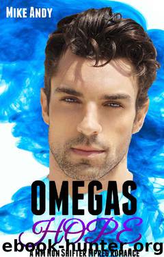 Omegas Hope: A MM Non Shifter Mpreg Romance by Mike Andy