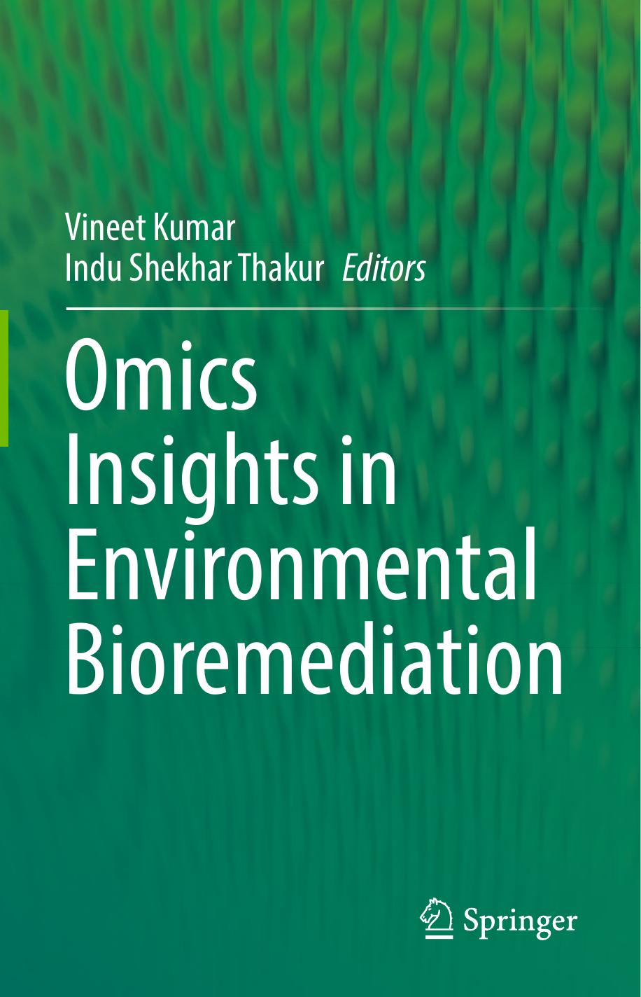 Omics Insights in Environmental Bioremediation by Vineet Kumar Indu Shekhar Thakur