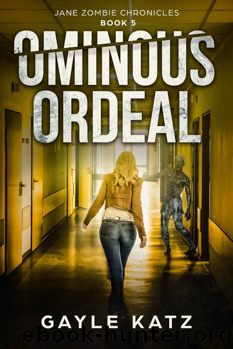Ominous Ordeal (Jane Zombie Chronicles Book 5) by Gayle Katz