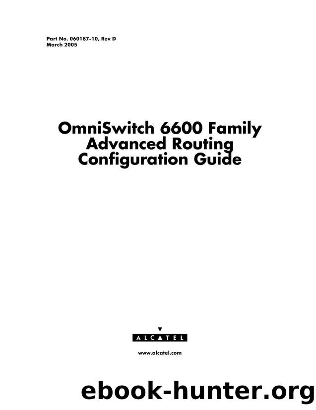 OmniSwitch 6600 Family Advanced Routing Configuration Guide by Alcatel Internetworking