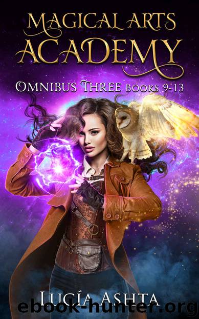 Omnibus Three: Magical Arts Academy ~ Books 9-13 by Ashta Lucia