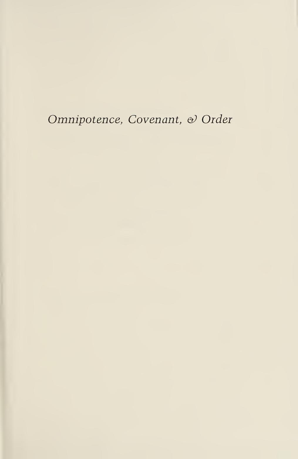 Omnipotence, Covenant & Order: An Excursion in the History of Ideas from Abelard to Leibniz by Francis Oakley
