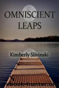 Omniscient Leaps by Kimberly Slivinski