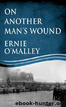 On Another Man's Wound: Ernie O'Malley and Ireland's War for Independence by Ernie O'Malley