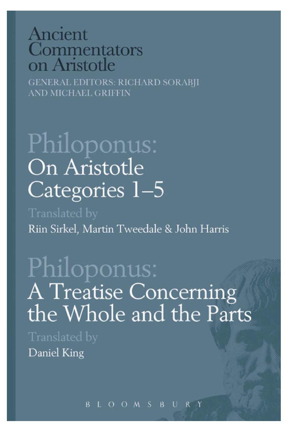 On Aristotle Categories 1â5; A Treatise Concerning the Whole and the Parts by Philoponus