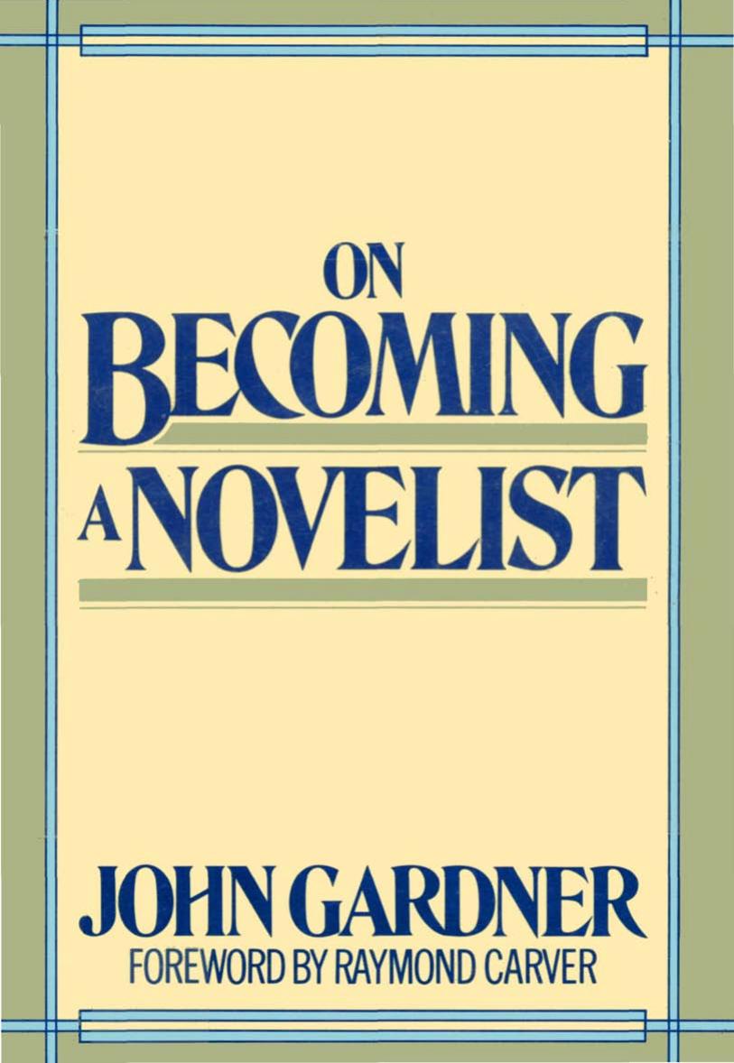 On Becoming A Novelist (1983) by John Gardner