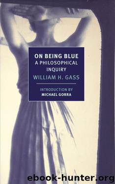 On Being Blue: A Philosophical Inquiry (New York Review Books Classics) by William H. Gass