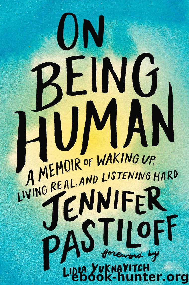 On Being Human by Jennifer Pastiloff & Lidia Yuknavitch