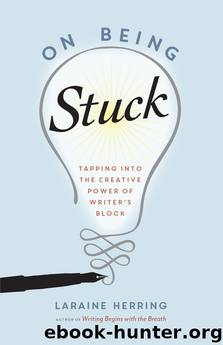 On Being Stuck by Laraine Herring