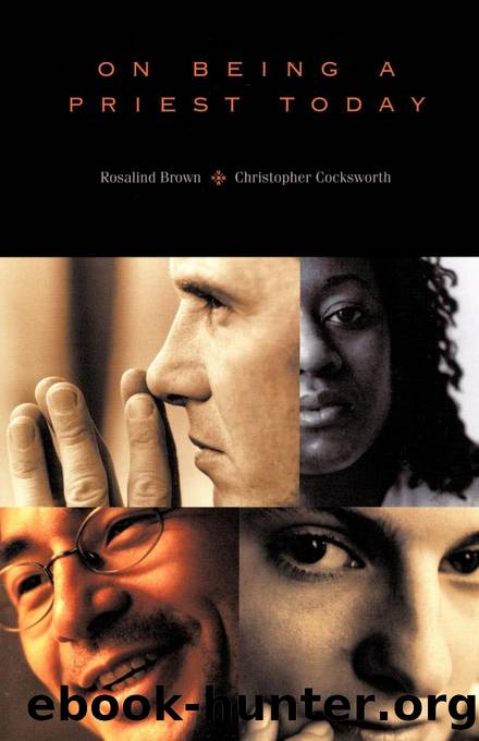 On Being a Priest Today by Rosalind Brown & Rosalind Brown