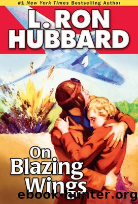 On Blazing Wings by L. Ron Hubbard