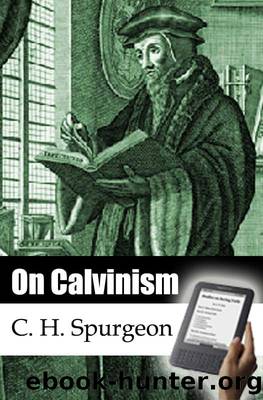 On Calvinism by C. H. Spurgeon