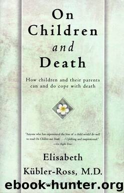 On Children and Death by Elisabeth Kübler-Ross