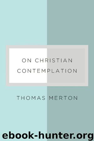 On Christian Contemplation by Thomas Merton