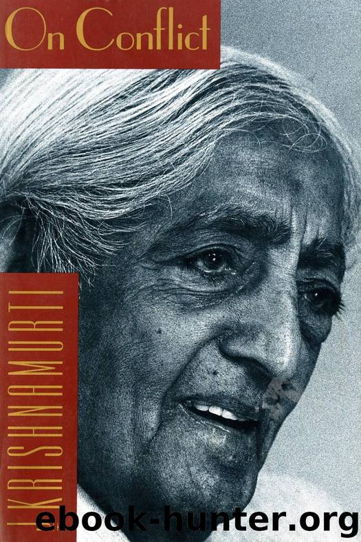 On Conflict by Krishnamurti