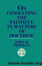 On Consulting the Faithful in Matters of Doctrine by John Henry Newman