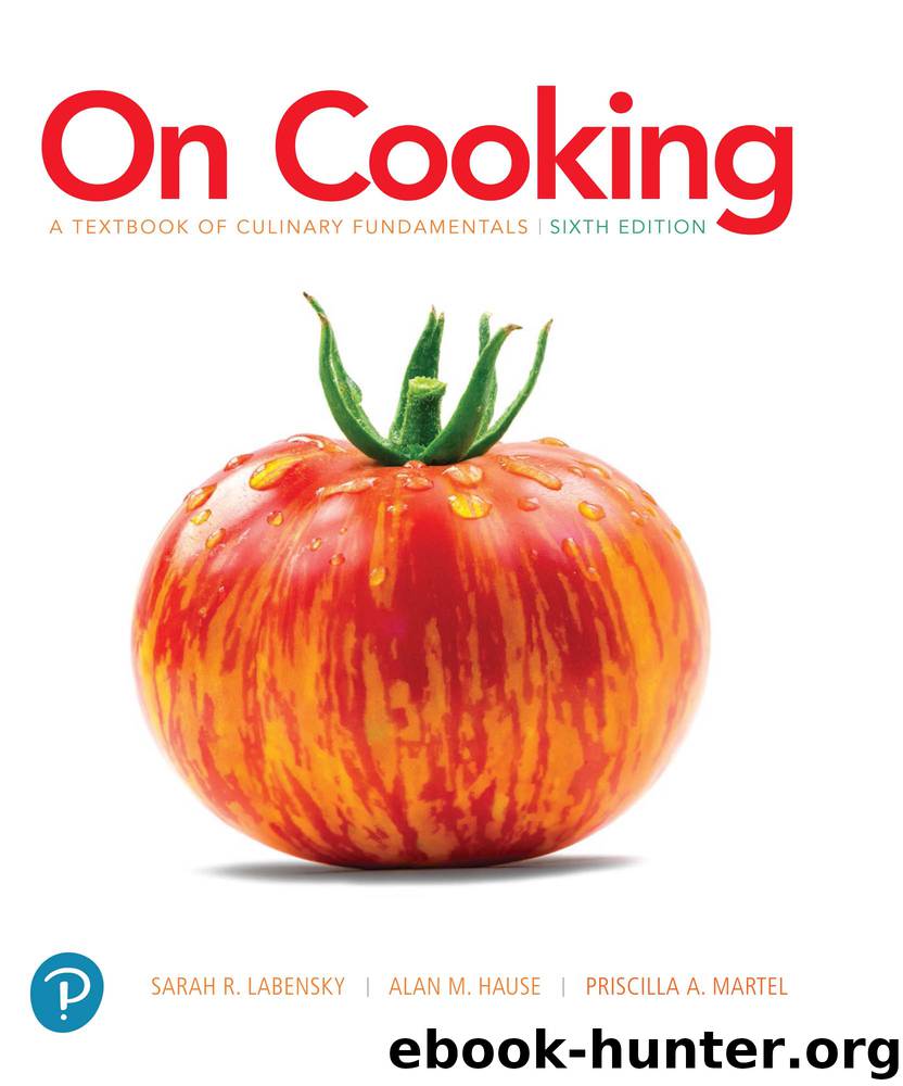 On Cooking: A Textbook of Culinary Fundamentals, 6e by Sarah R. Labensky & Priscilla A. Martel & Alan M. Hause