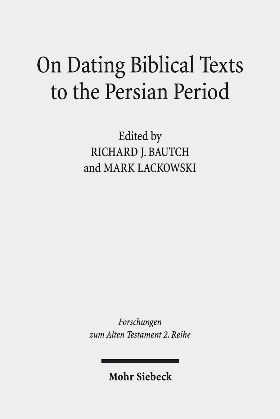 On Dating Biblical Texts to the Persian Period by Richard J. Bautch / Mark Lackowski