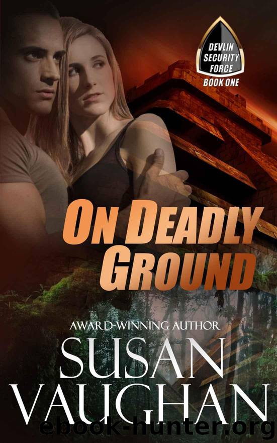 On Deadly Ground (Devlin Security Force Book 1) by Vaughan Susan