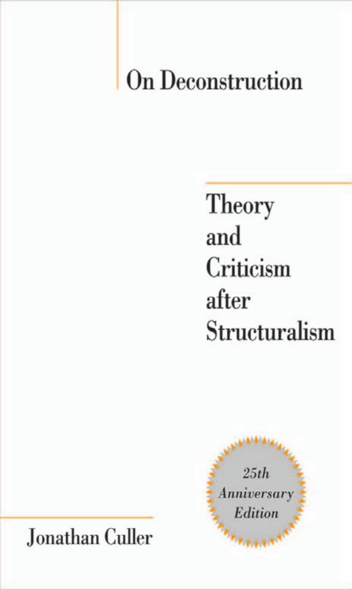 On Deconstruction: Theory and Criticism After Structuralism by Jonathan Culler