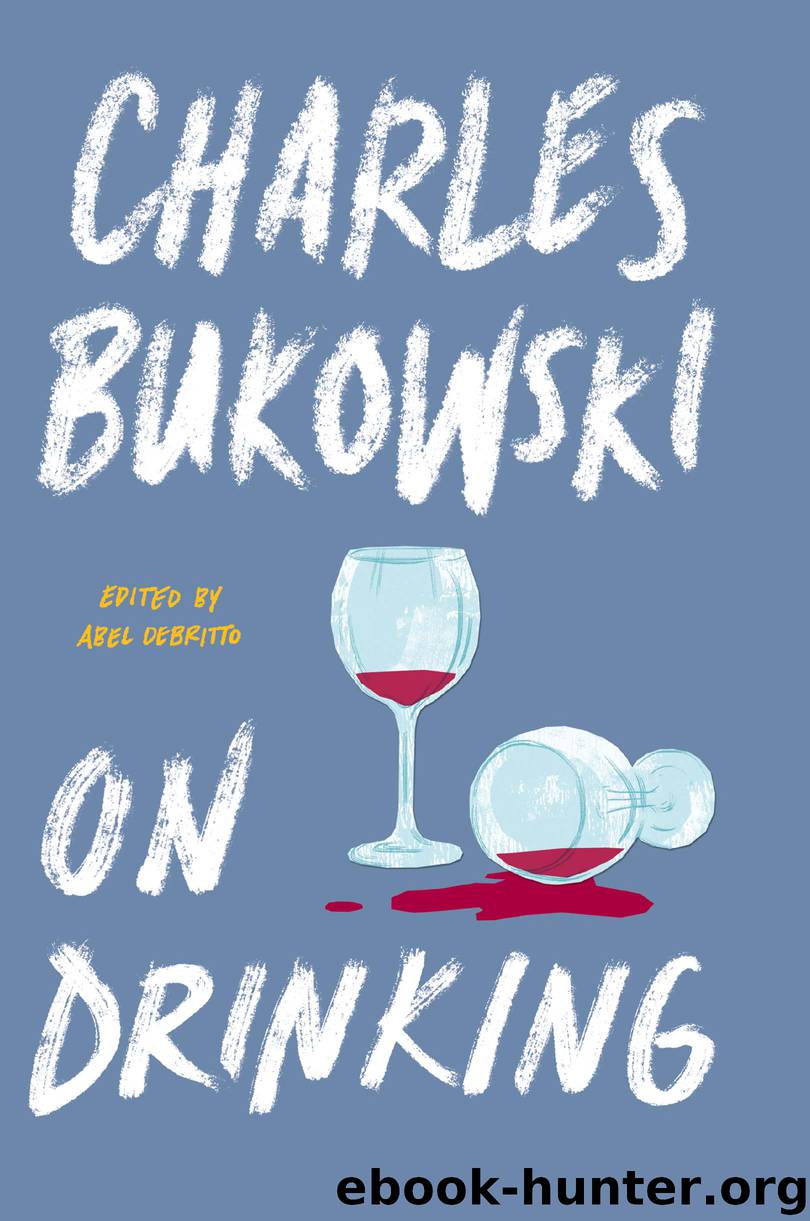 On Drinking by Charles Bukowski