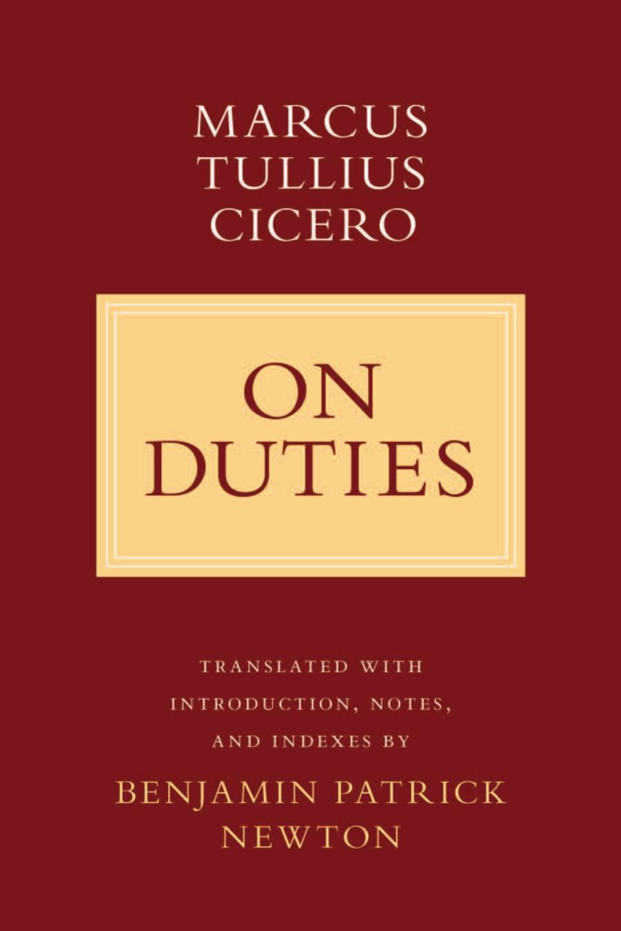 On Duties by by Marcus Tullius Cicero & translated by Benjamin Patrick Newton