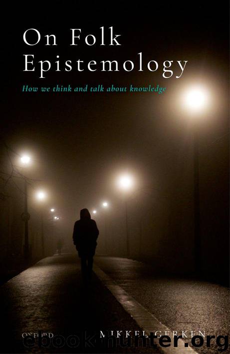 On Folk Epistemology: How we Think and Talk about Knowledge by Gerken Mikkel