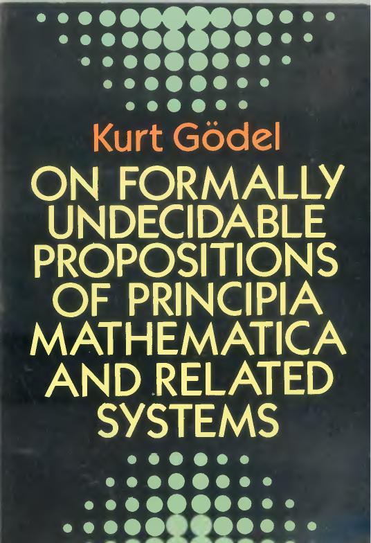 On Formally Undecidable Propositions of Principia Mathematica and Related Systems by Kurt Gödel