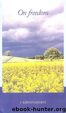 On Freedom by Jiddu Krishnamurti