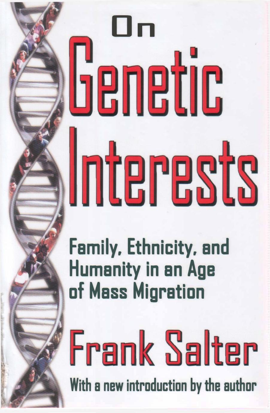 On Genetic Interests Family, Ethnicity, and Humanity in an Age of Mass Migration by Frank Kemp Salter