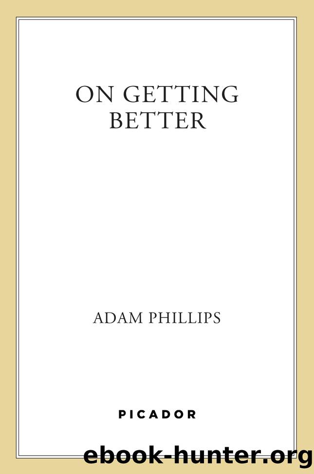 On Getting Better by Adam Phillips