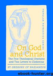 On God and Christ: The Five Theological Orations and Two Letters to Cledonius (Popular Patristics Series) by St. Gregory of Nazianzus