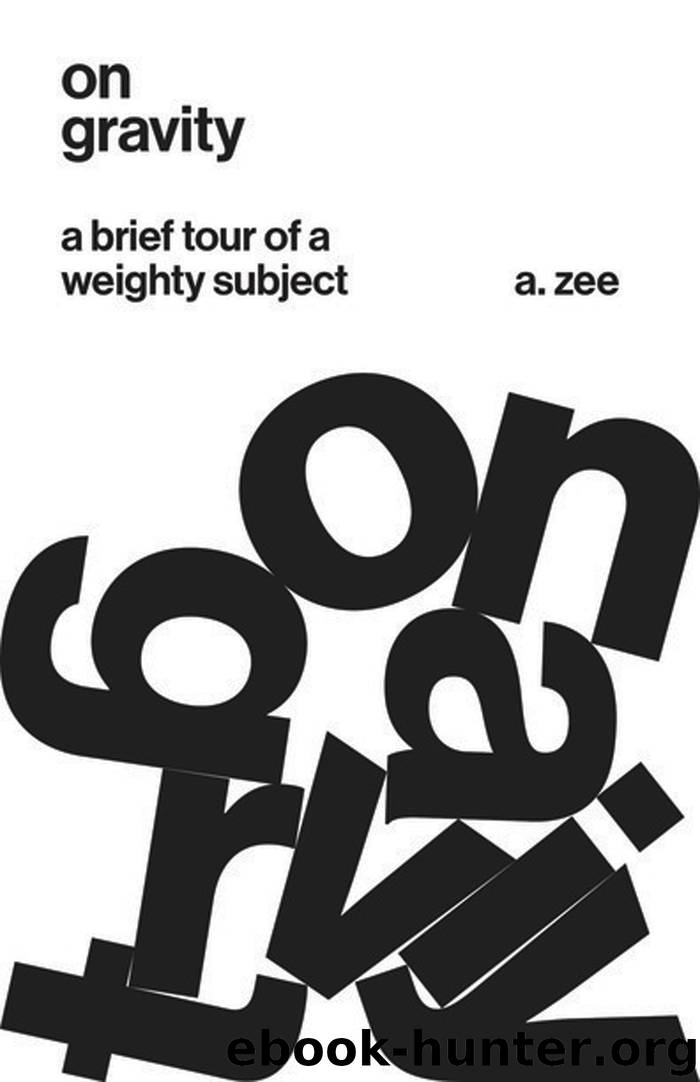 On Gravity by Zee A