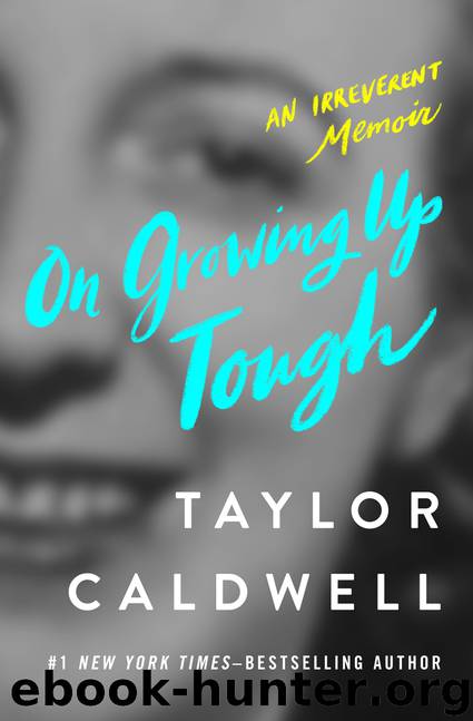 On Growing Up Tough by Taylor Caldwell