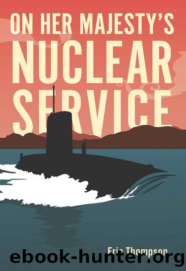 On Her Majesty's Nuclear Service by Eric Thompson