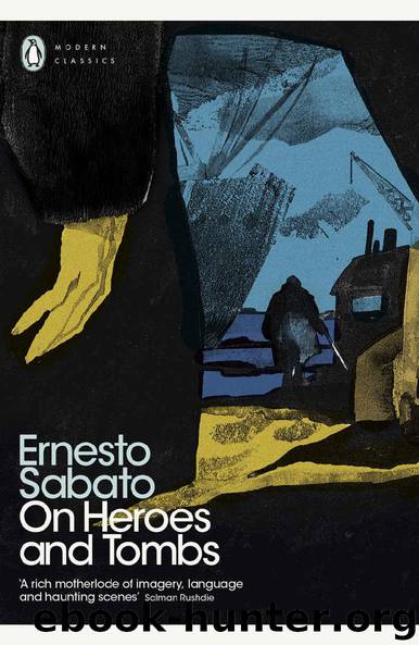 On Heroes and Tombs (Penguin Modern Classics) by Ernesto Sabato